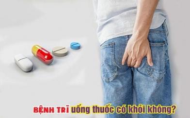 Trĩ nội uống thuốc có hết không và thời gian là bao lâu ?