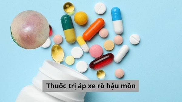 Các loại thuốc uống khuyên dùng cho áp xe hậu môn