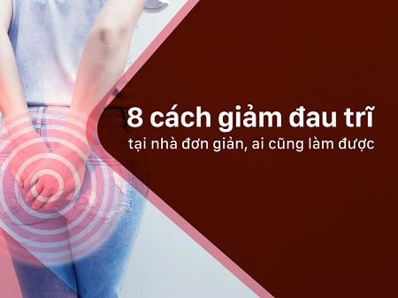 Một số cách giảm đau trĩ ngoại tại nhà hiện nay